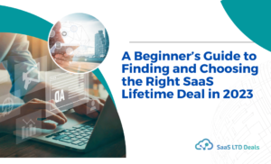Read more about the article A Beginner’s Guide to Finding and Choosing the Right SaaS Lifetime Deal in 2023