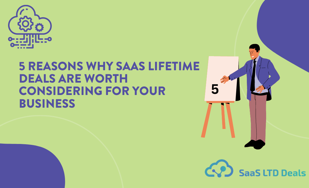 five reasons why SaaS lifetime deals are worth considering for your business