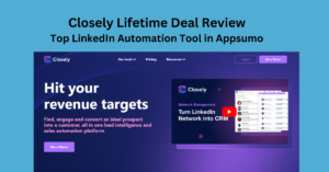 Read more about the article Closely Lifetime Deal Review: Top LinkedIn Automation Tool in Appsumo
