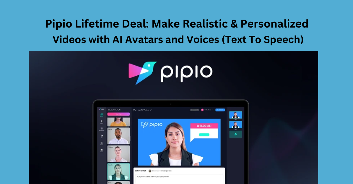 Pipio Lifetime Deal Make Realistic & Personalized Videos with AI Avatars and Voices (Text To Speech)