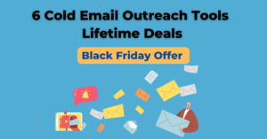 Read more about the article Supercharge Your Cold Outreach With These 6 Black Friday Cold Email Outreach Tools Lifetime Deals